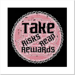 Take Risks Reap Rewards Posters and Art